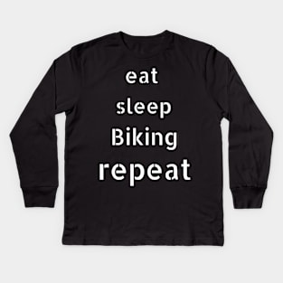 eat sleep biking repeat Kids Long Sleeve T-Shirt